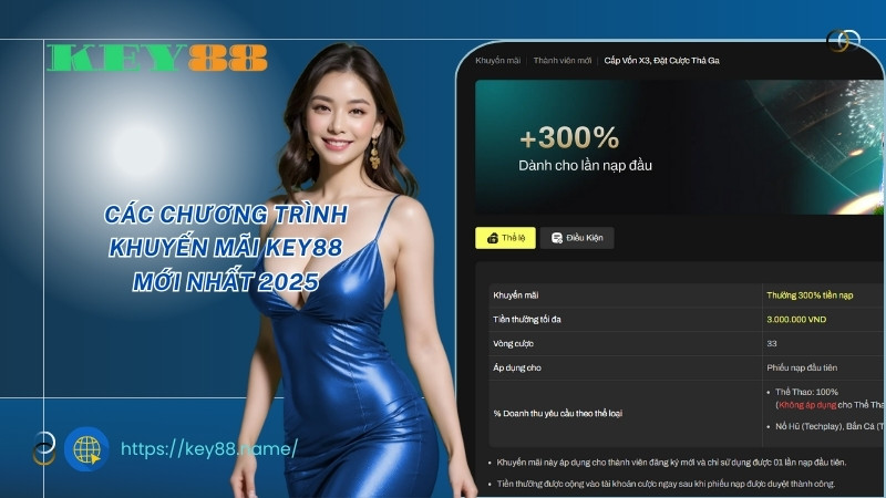 Các chương trình khuyến mãi KEY88 mới nhất 2025 Các chương trình khuyến mãi KEY88 mới nhất 2025