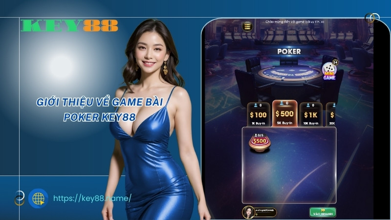 Giới thiệu về game bài Poker KEY88 Giới thiệu về game bài Poker KEY88