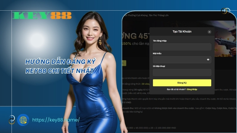Hướng dẫn đăng ký KEY88 chi tiết nhất Hướng dẫn đăng ký KEY88 chi tiết nhất