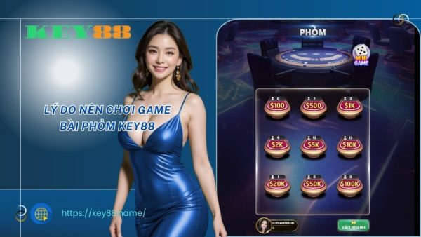 Lý do nên chơi game bài phỏm KEY88