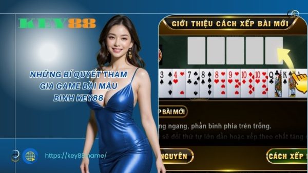 Những bí quyết tham gia game bài Mậu binh KEY88