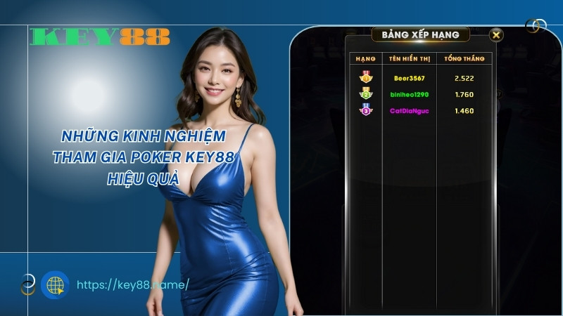 Những kinh nghiệm tham gia Poker KEY88 hiệu quả Những kinh nghiệm tham gia Poker KEY88 hiệu quả