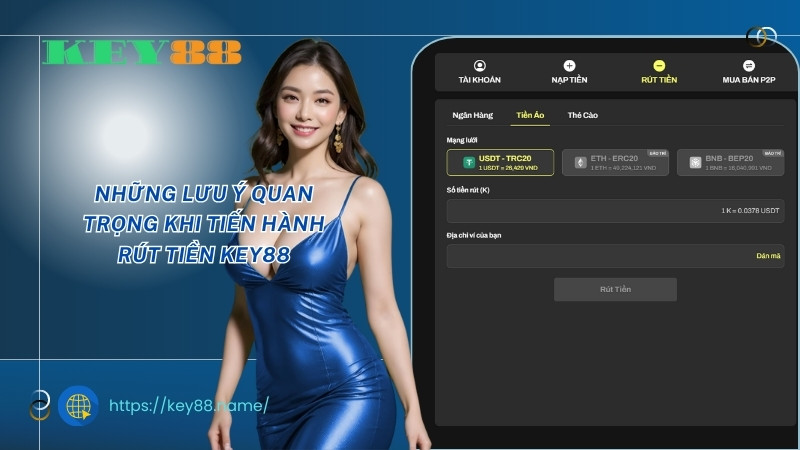 Những lưu ý quan trọng khi tiến hành rút tiền KEY88 Những lưu ý quan trọng khi tiến hành rút tiền KEY88